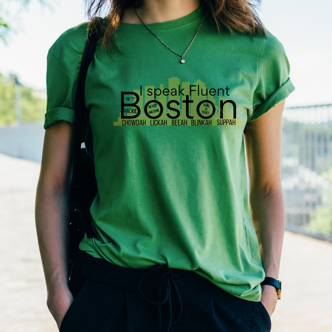 I speak fluent Boston Tee