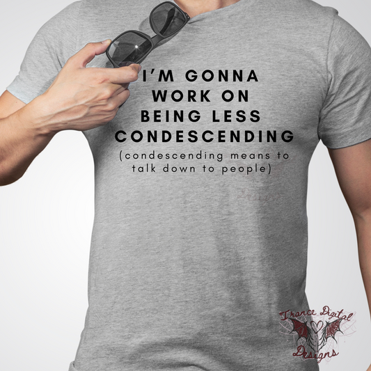 Less condescending Tee