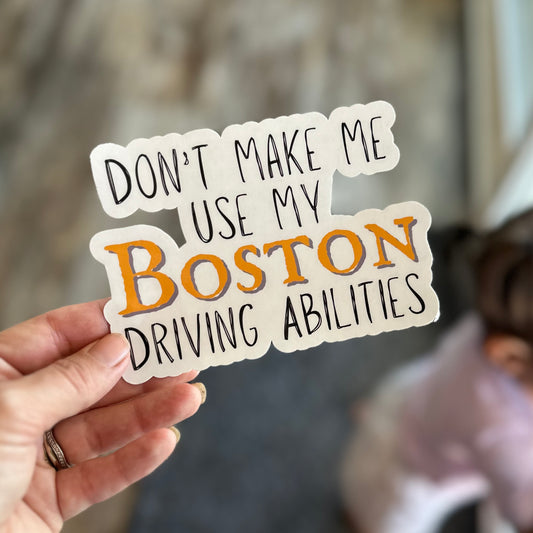 Don't make me use my Boston driving abilities sticker