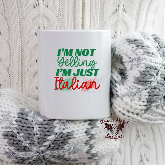 I'm not yelling I'm just italian mug