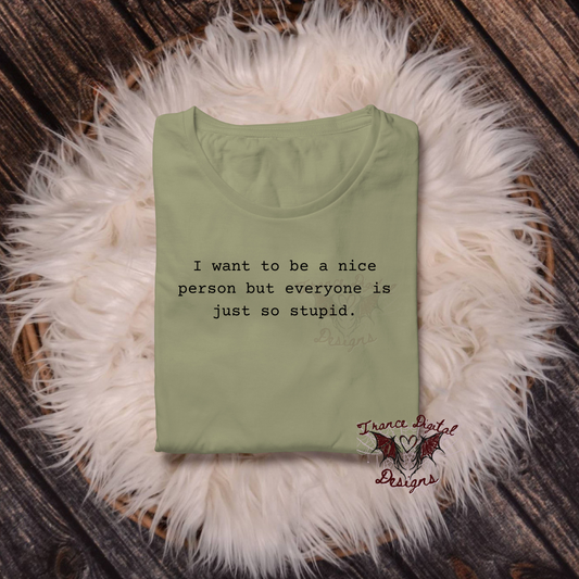 I want to be a nice person tee