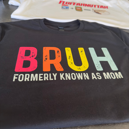 Bruh formally known as mom black tee