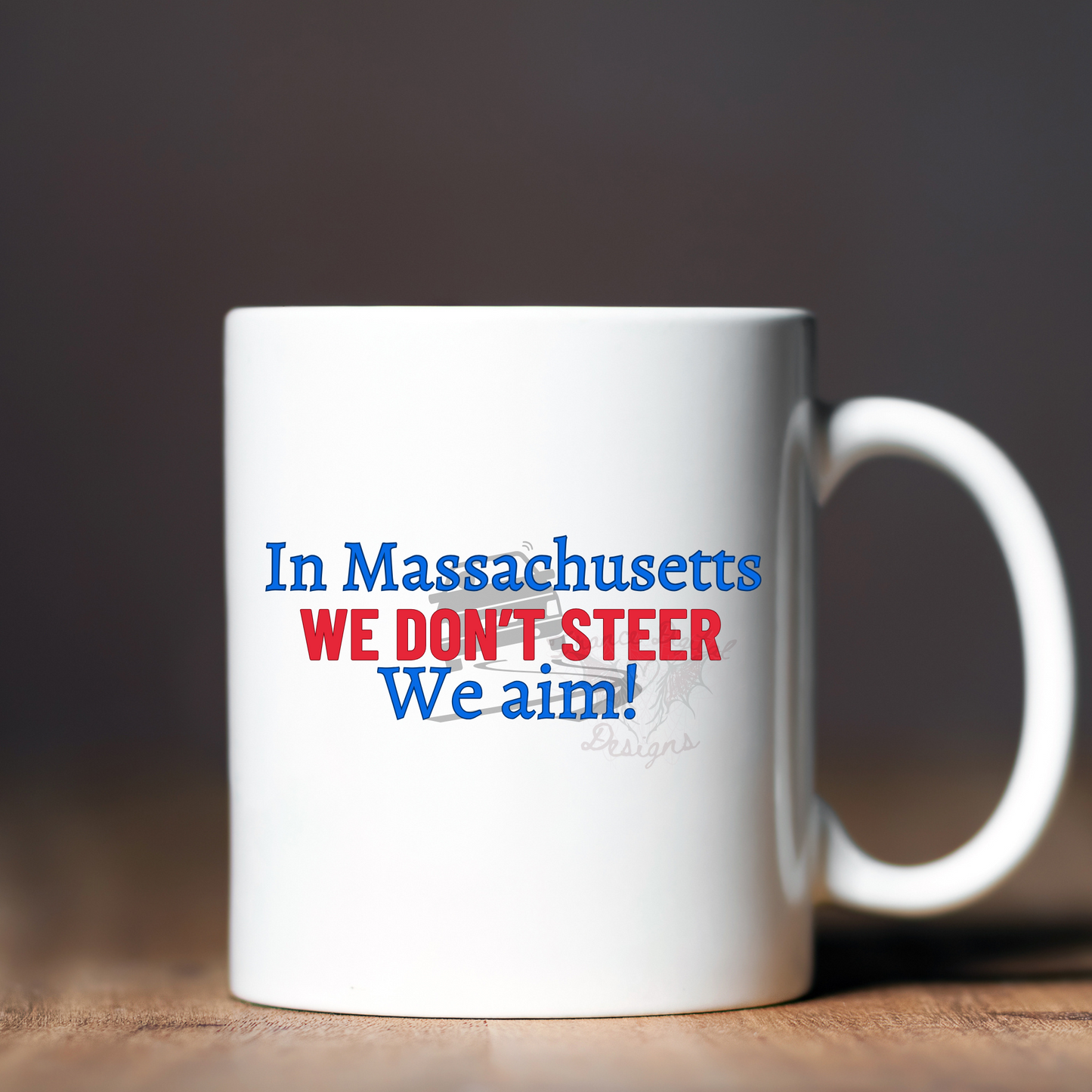 In Massachusetts we don't steer Mug