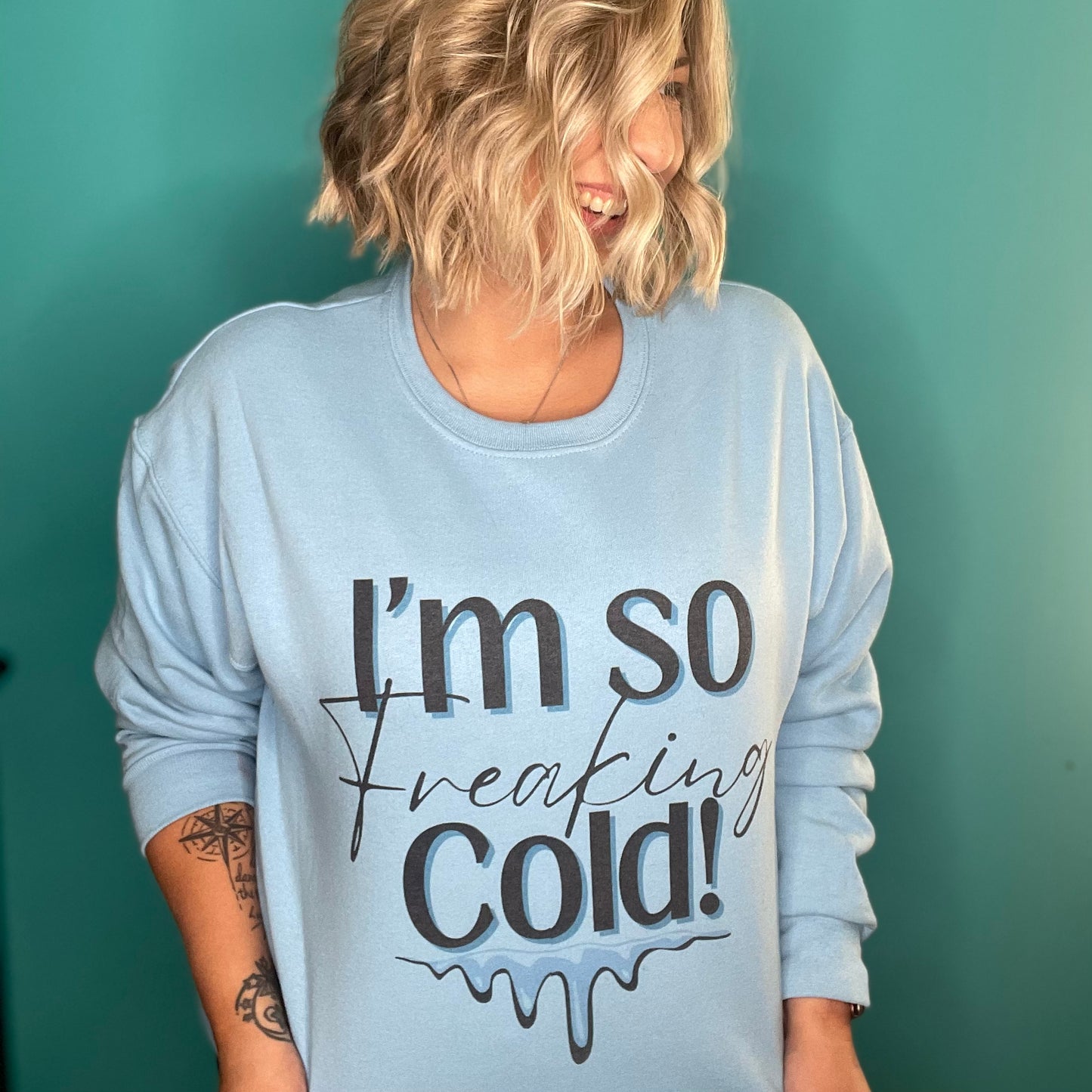 I'm so cold crewneck sweatshirt